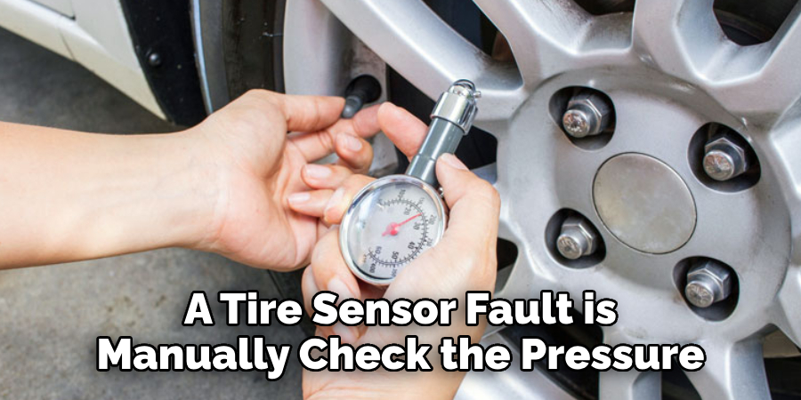 A Tire Sensor Fault is Manually Check the Pressure