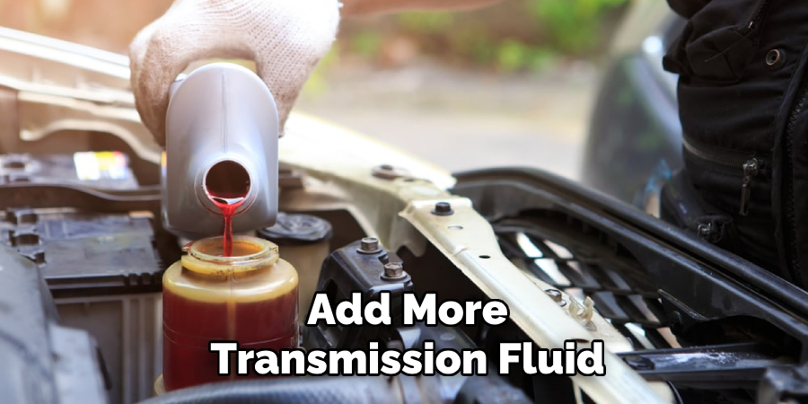 Add More Transmission Fluid