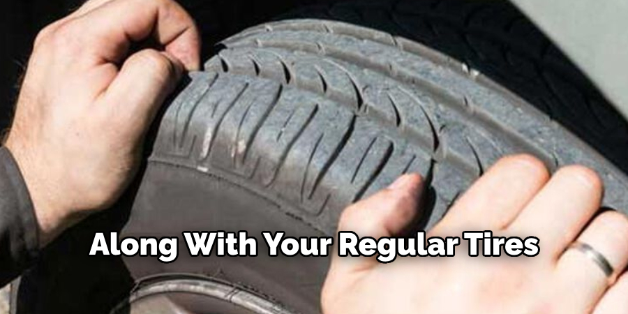 Along With Your Regular Tires