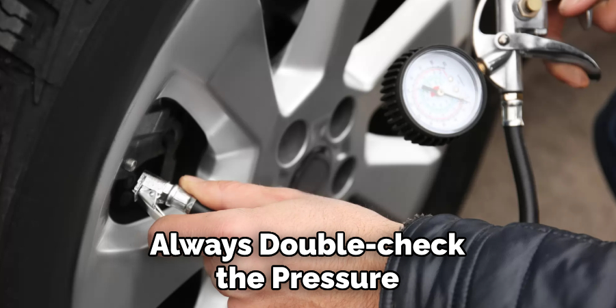 Always Double-check the Pressure