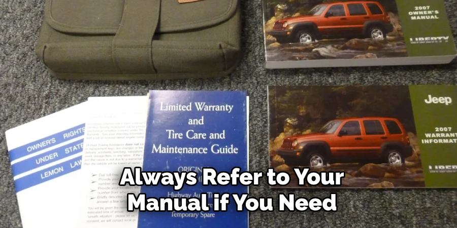 Always Refer to Your Manual if You Need