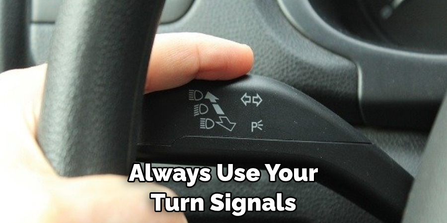 Always Use Your Turn Signals