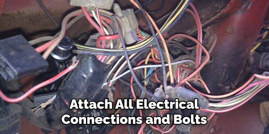 Attach All Electrical Connections and Bolts