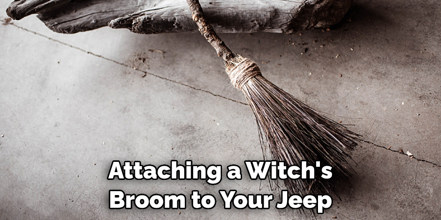 Attaching a Witch's Broom to Your Jeep