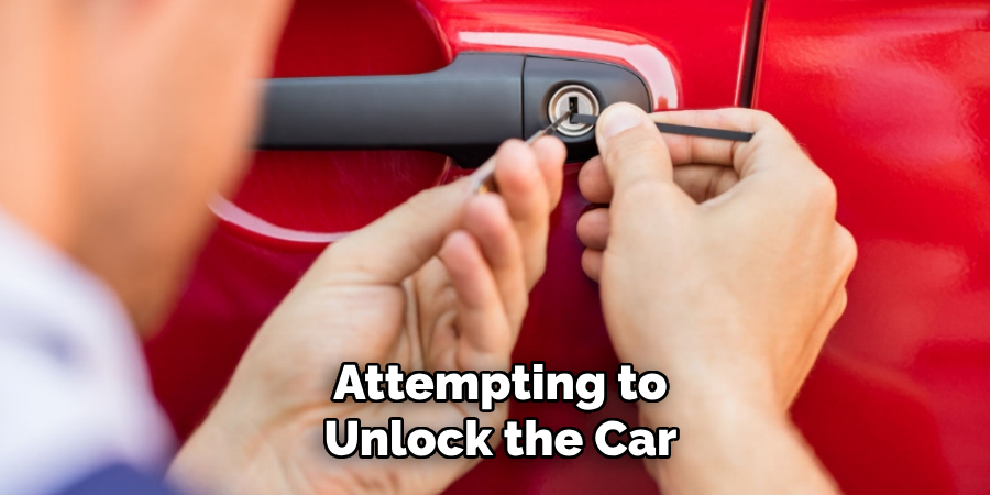 Attempting to Unlock the Car