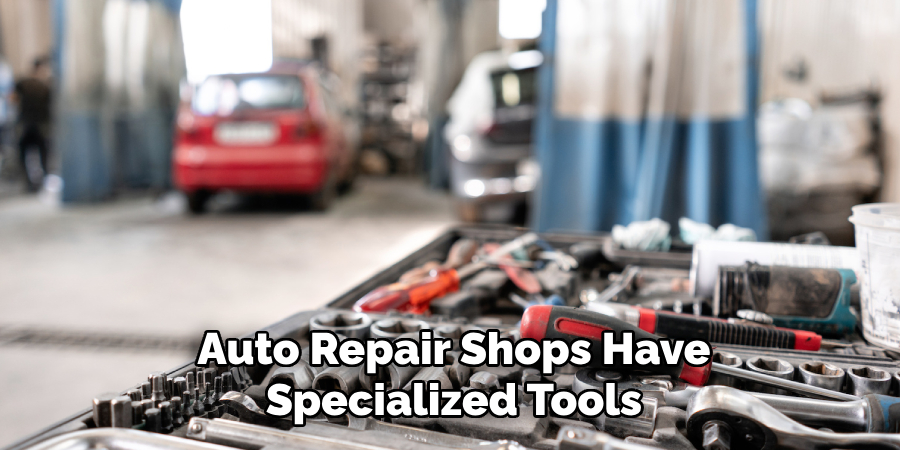 Auto Repair Shops Have Specialized Tools