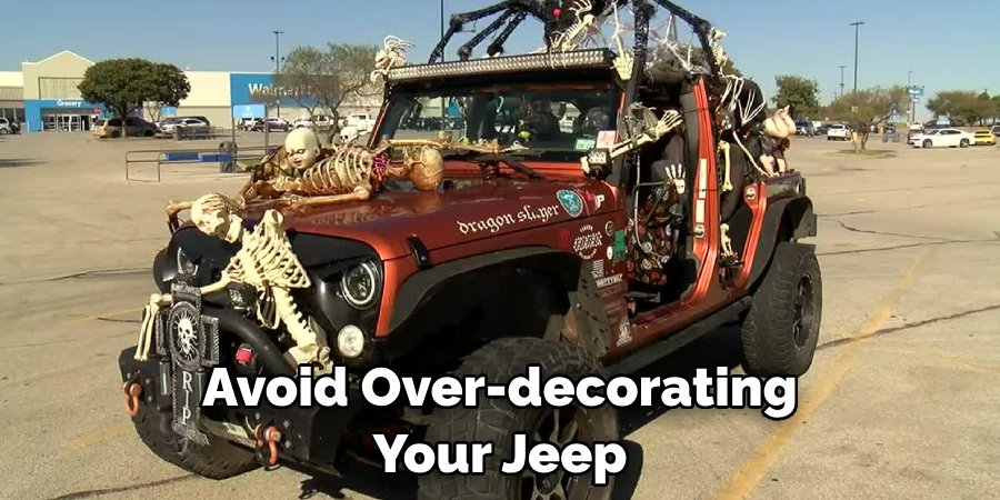 Avoid Over-decorating Your Jeep