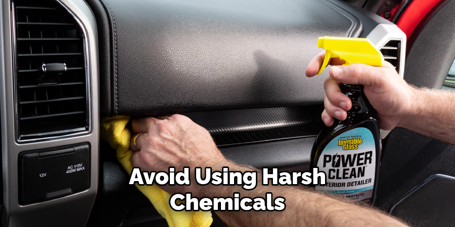 Avoid Using Harsh Chemicals