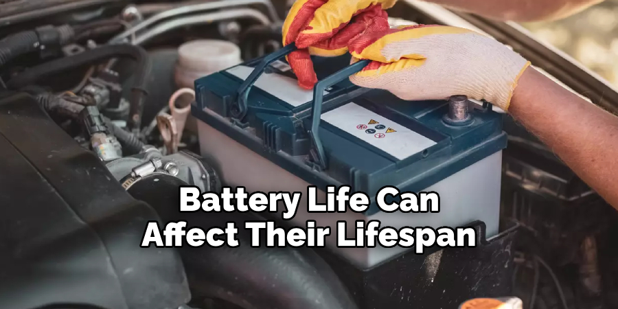 Battery Life Can Affect Their Lifespan