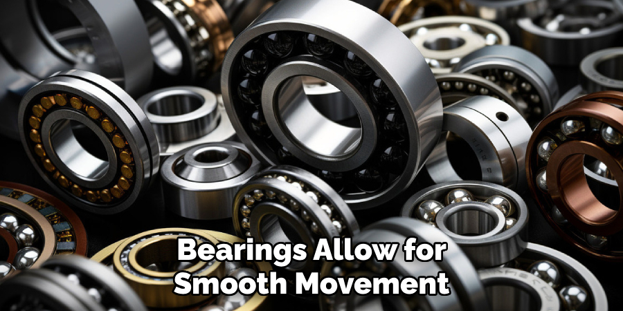 Bearings Allow for Smooth Movement