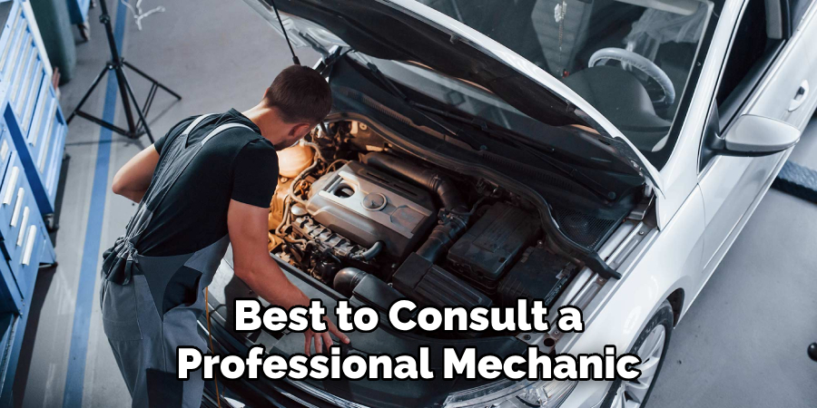 Best to Consult a Professional Mechanic