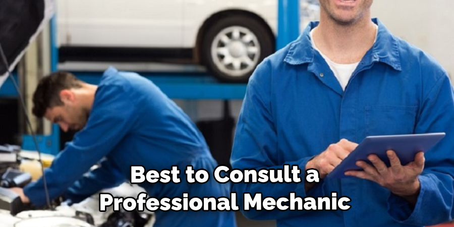 Best to Consult a Professional Mechanic