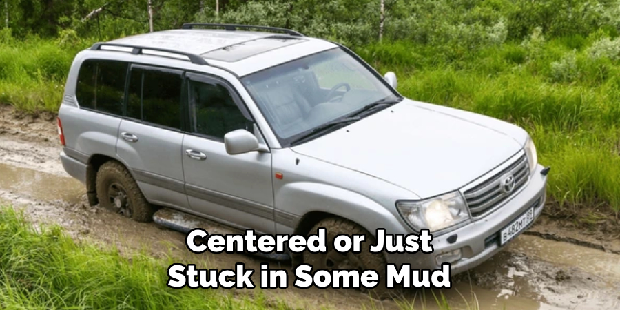 Centered or Just Stuck in Some Mud