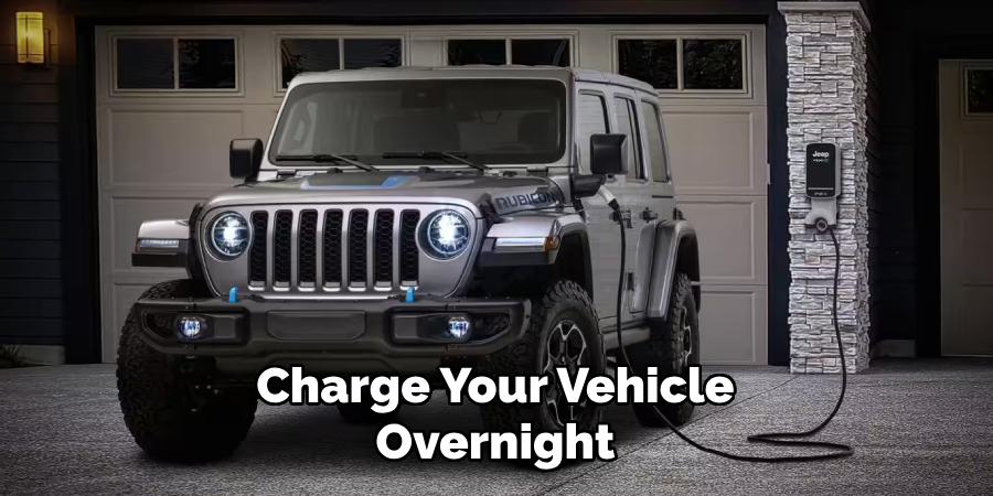 Charge Your Vehicle Overnight