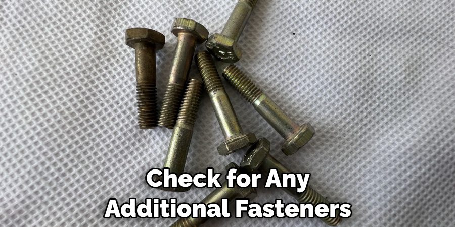 Check for Any Additional Fasteners