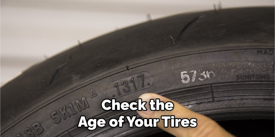 Check the Age of Your Tires