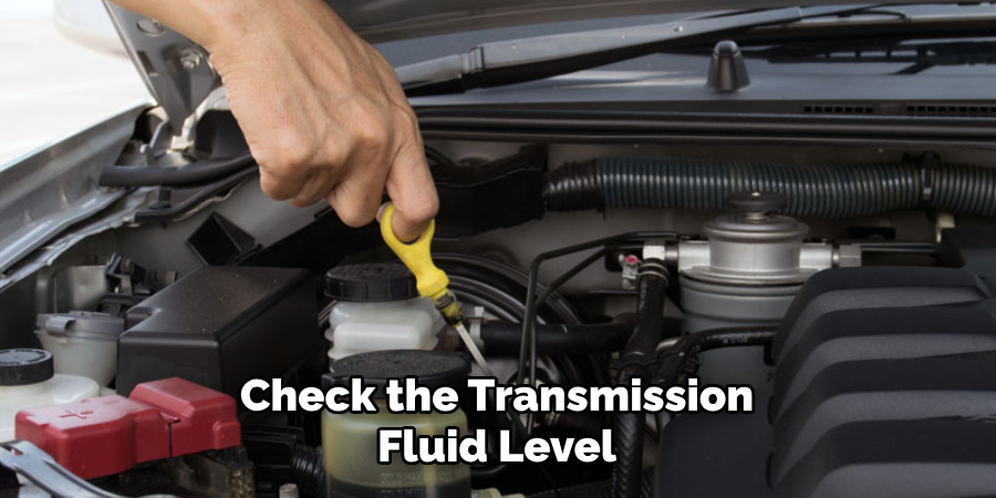 Check the Transmission Fluid Level