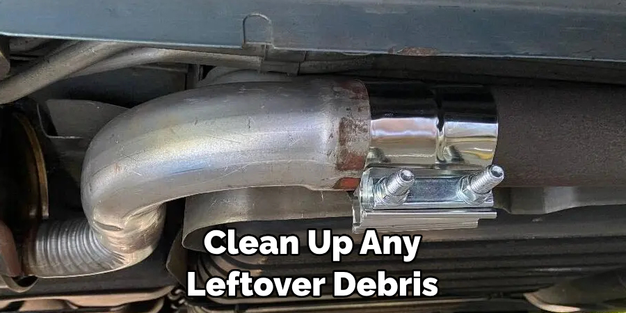 Clean Up Any Leftover Debris