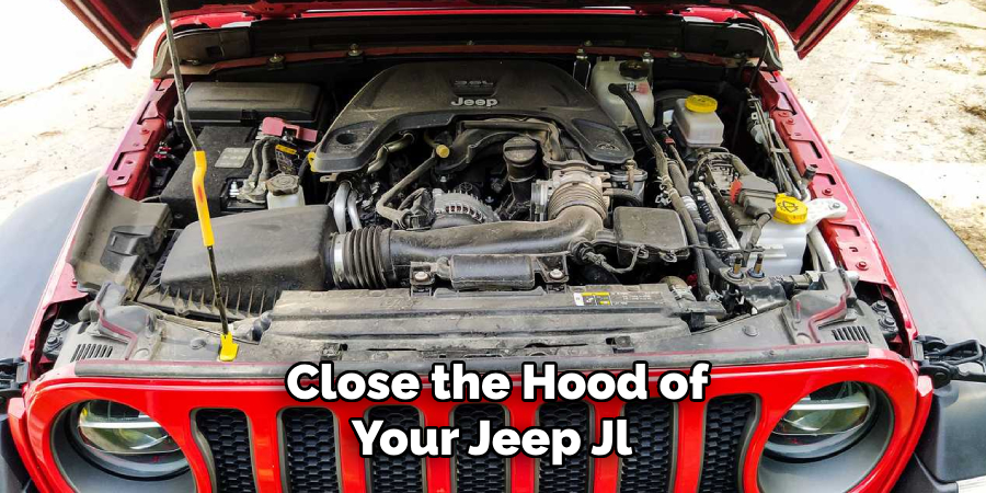 Close the Hood of Your Jeep Jl