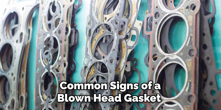 Common Signs of a Blown Head Gasket 