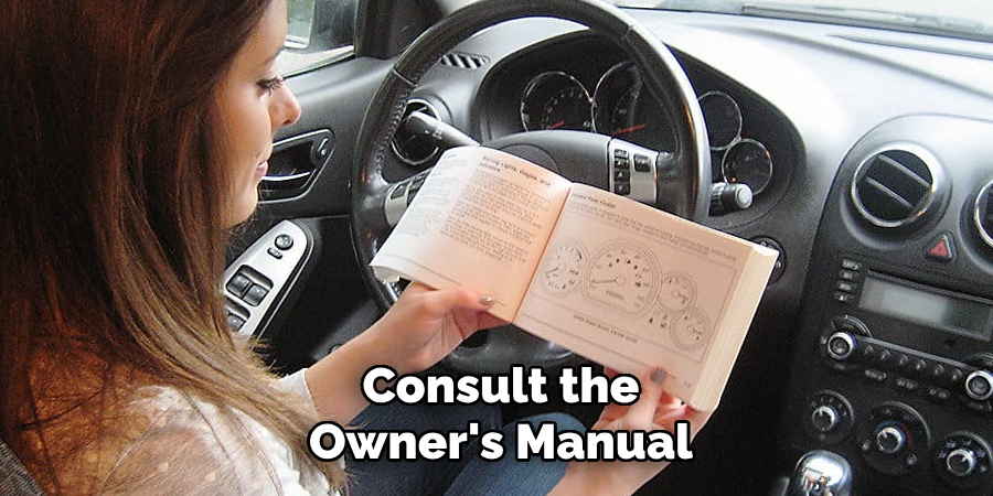 Consult the Owner's Manual