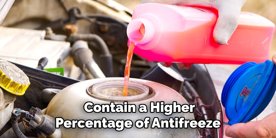 Contain a Higher Percentage of Antifreeze
