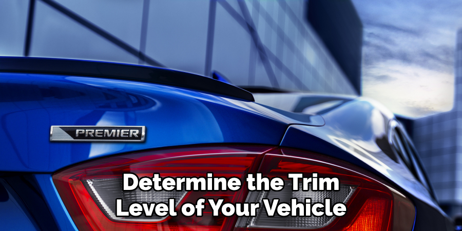 Determine the Trim Level of Your Vehicle