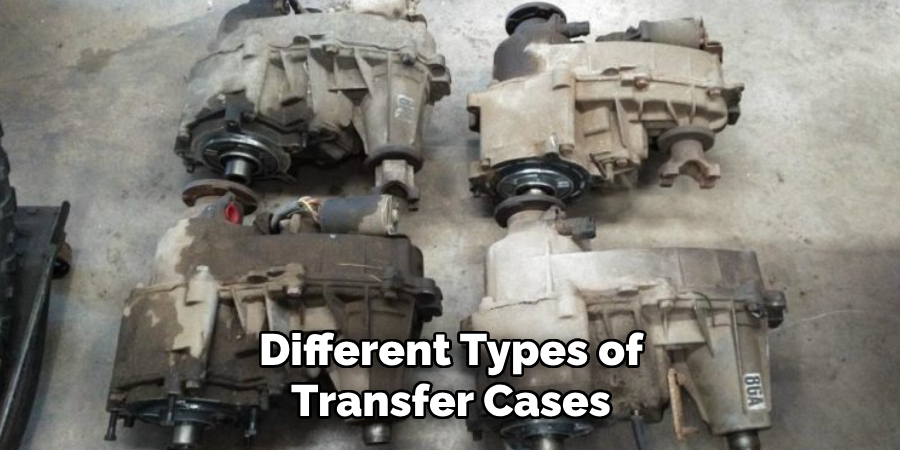 Different Types of Transfer Cases