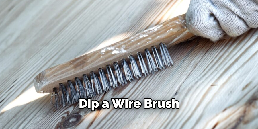 Dip a Wire Brush