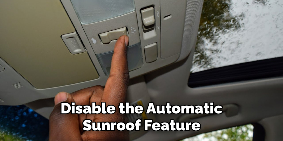 Disable the Automatic Sunroof Feature