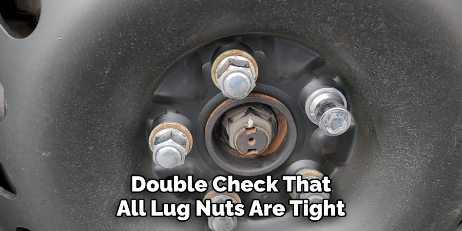 Double Check That All Lug Nuts Are Tight