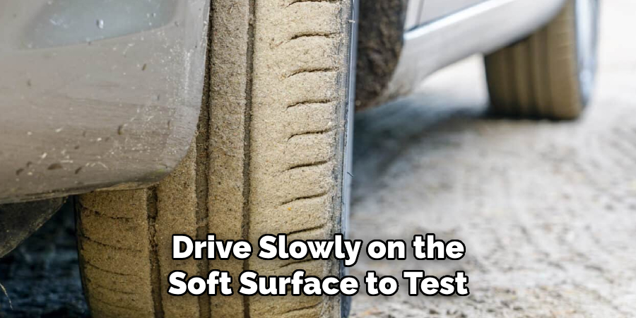 Drive Slowly on the Soft Surface to Test