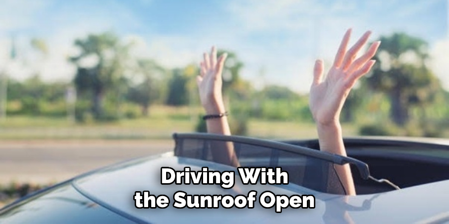 Driving With the Sunroof Open