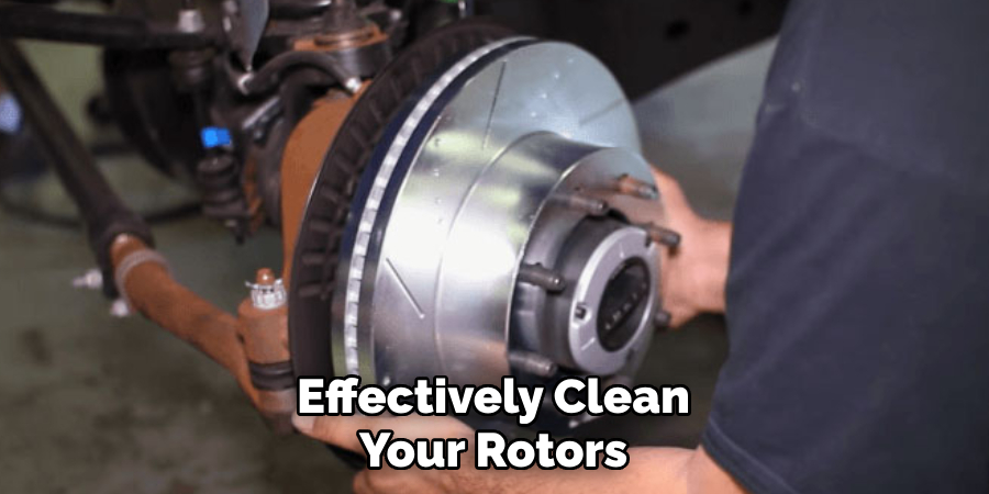 Effectively Clean Your Rotors