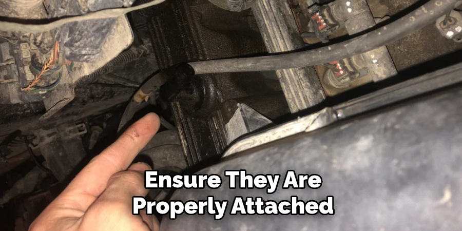 Ensure They Are Properly Attached