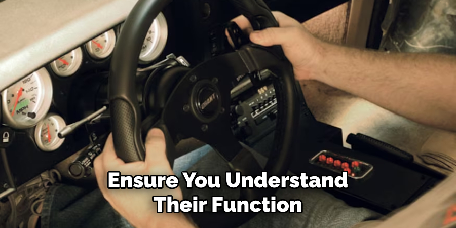 Ensure You Understand Their Function