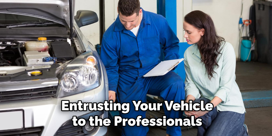 Entrusting Your Vehicle to the Professionals