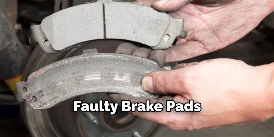 Faulty Brake Pads