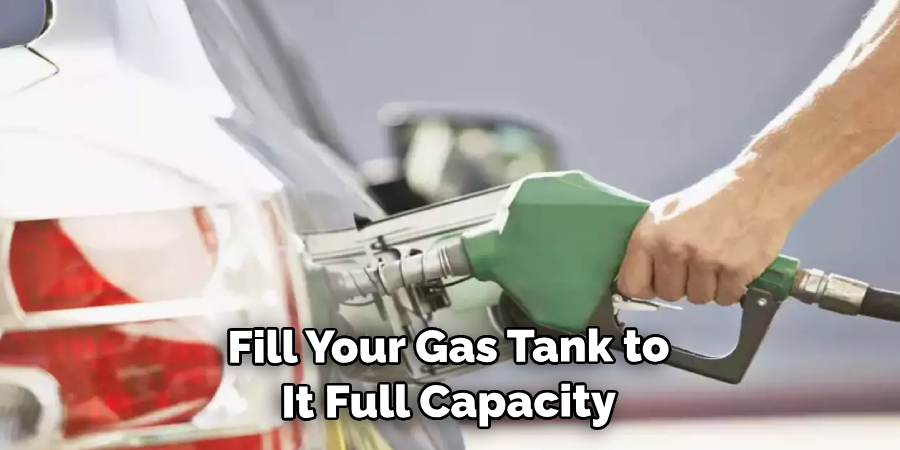 Fill Your Gas Tank to Its Full Capacity