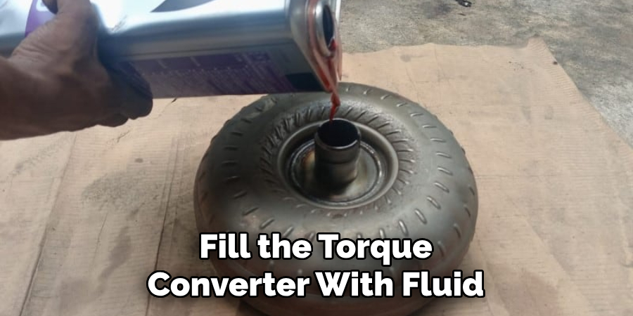 Fill the Torque Converter With Fluid