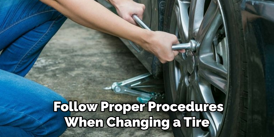 Follow Proper Procedures When Changing a Tire