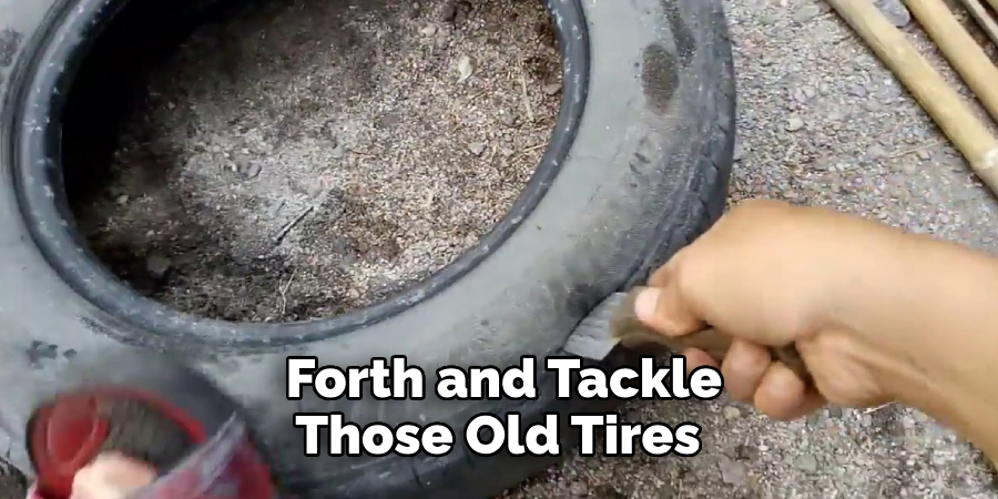 Forth and Tackle Those Old Tires