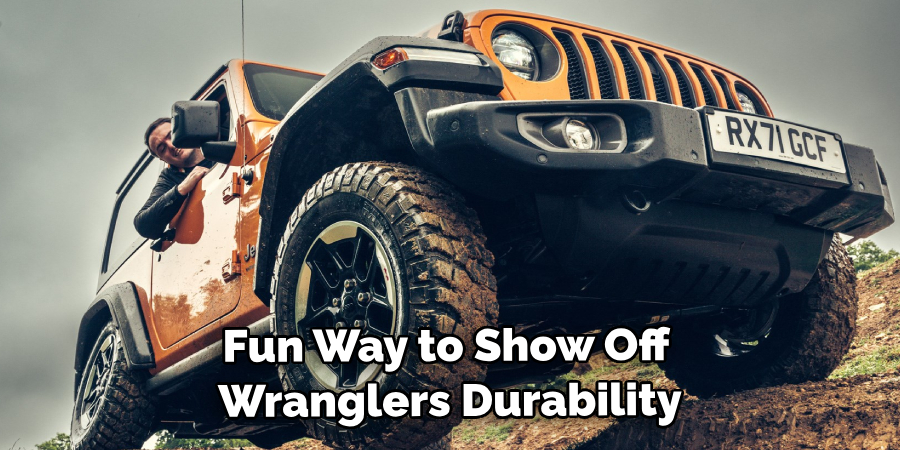  Fun Way to Show Off Your Wranglers Durability