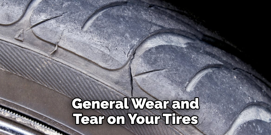 General Wear and Tear on Your Tires