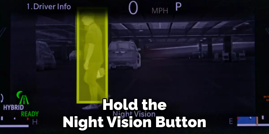 Hold the Night Vision Button