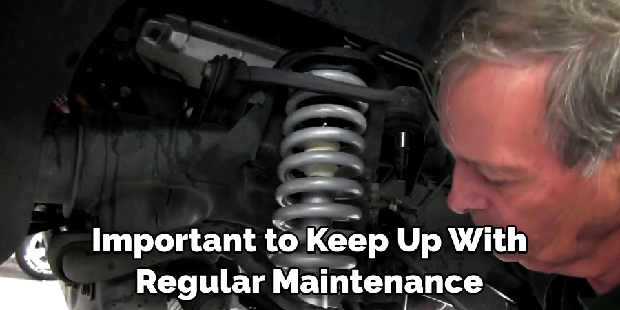 Important to Keep Up With Regular Maintenance