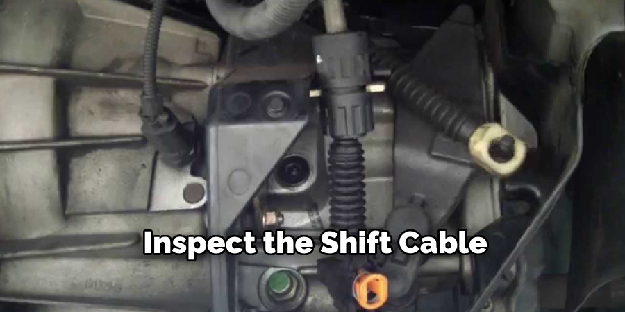 Inspect the Shift Cable
