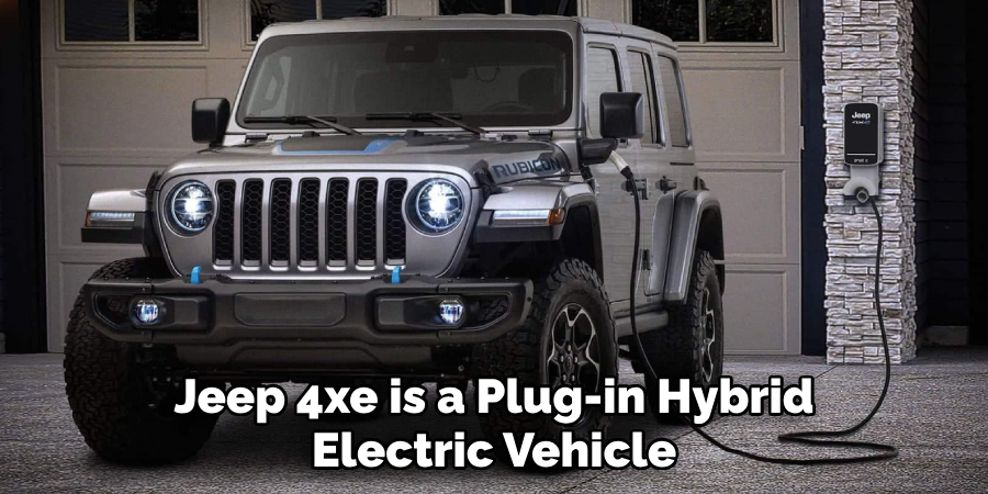 Jeep 4xe is a Plug-in Hybrid Electric Vehicle