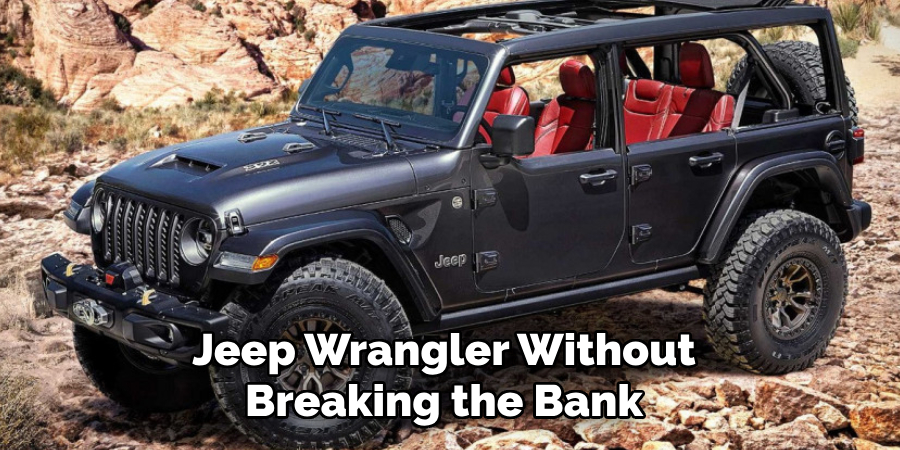 Jeep Wrangler Without Breaking the Bank