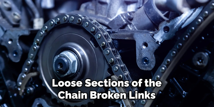 Loose Sections of the Chain Broken Links